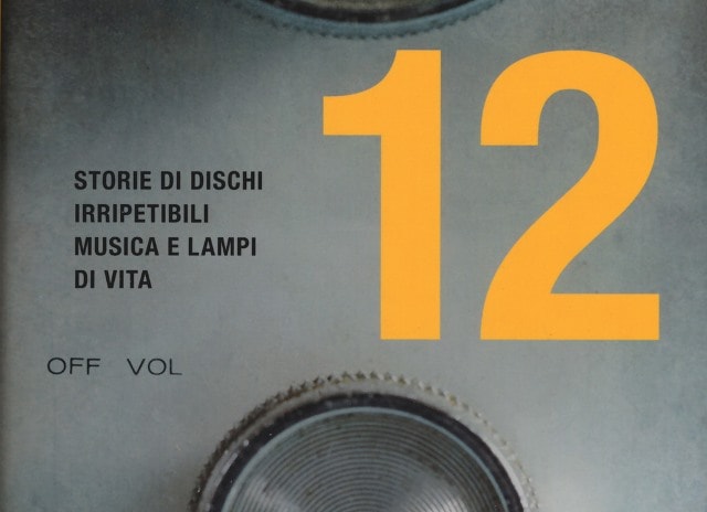 12 storie di dischi irripetibili, musica e lampi di vita Carlo Boccadoro
