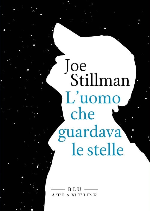 L'uomo che guardava le stelle di Joe Stillman