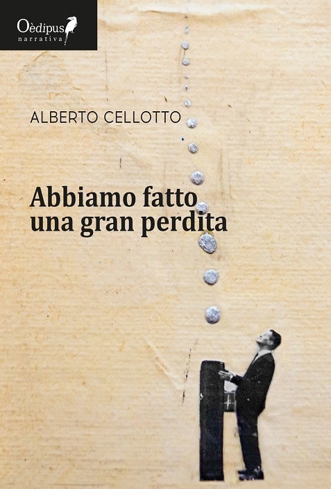 Abbiamo fatto una gran perdita di Alberto Cellotto