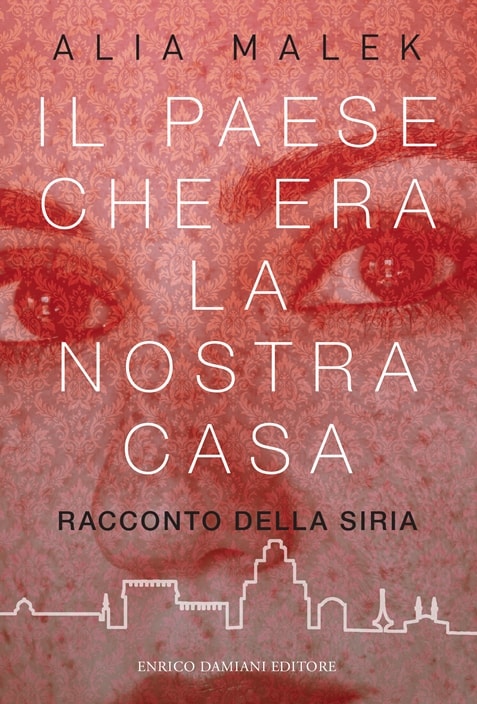 Il paese che era la nostra casa di Alia Malek