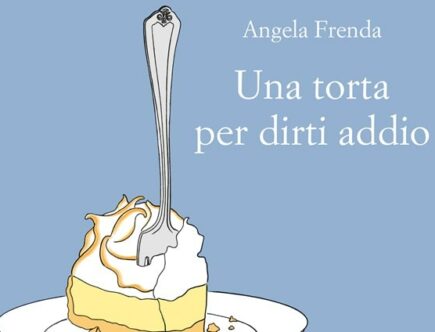 Sulla copertina di Una torta per dirti addio di Angela Frenda è rappresentata l'illustrazione di una fetta di torta su un piatto, infilzata da una forchetta