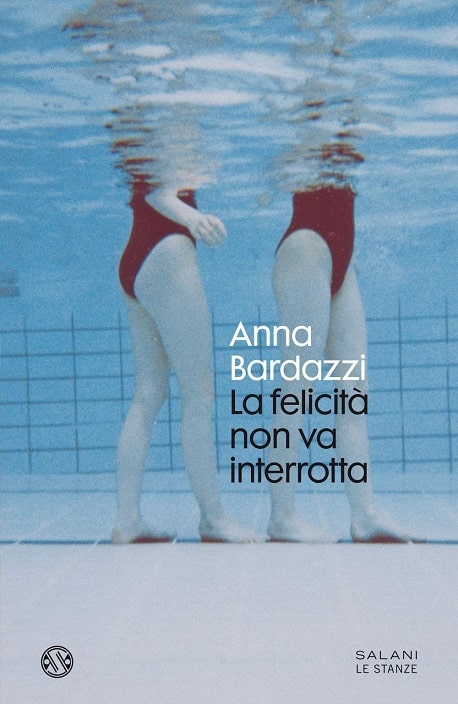 La felicità non va interrotta di Anna Bardazzi