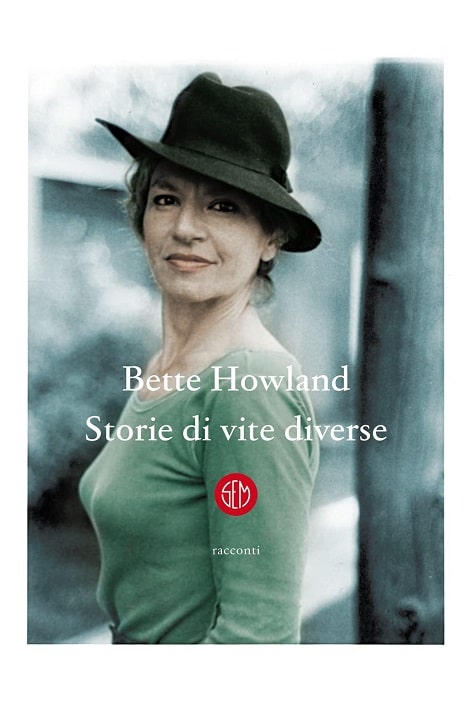 Storie di vite diverse di Bette Howland