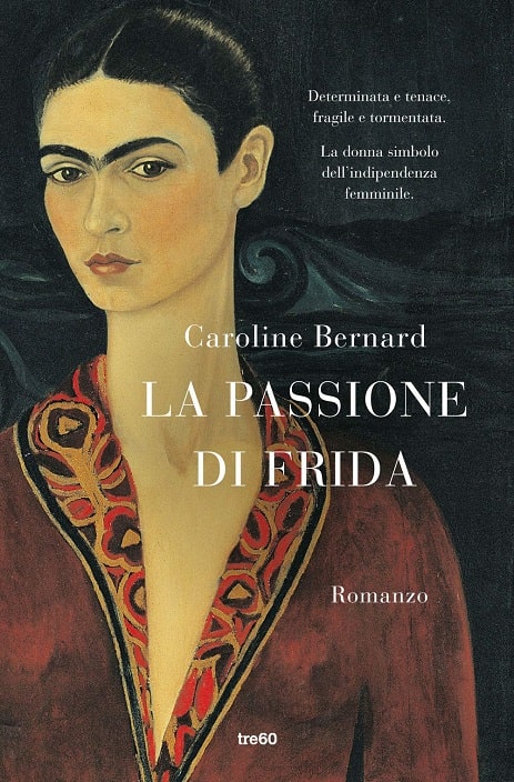 La passione di Frida di Caroline Bernard