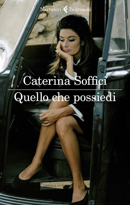 Quello che possiedi di Caterina Soffici