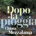 Dopo la pioggia di Chiara Mezzalama