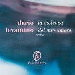 La violenza del mio amore di Dario Levantino