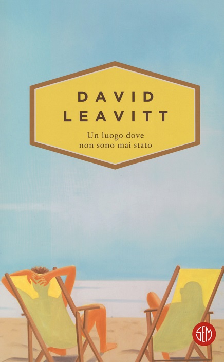 Un luogo dove non sono mai stato di David Leavitt