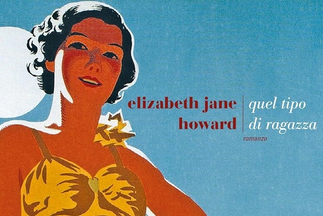 Sulla copertina di Quel tipo di ragazza di Elizabeth Jane Howard c'è l'illustrazione di una giovane donna con un vestito giallo e in posa ammiccante