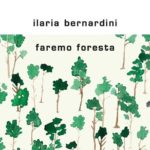 Faremo foresta di Ilaria Bernardini