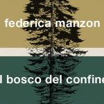 Il bosco del confine di Federica Manzon