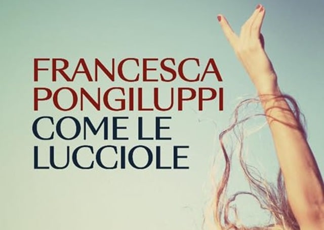Come le lucciole di Francesca Pongiluppi