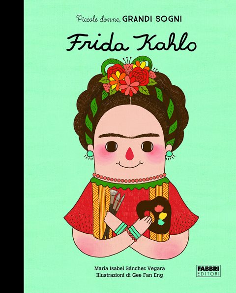 Frida Kahlo di Maria Isabel Sánchez Vegara e Gee Fan Eng