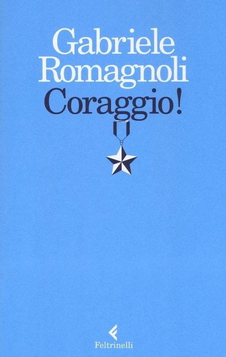 Coraggio! di Gabriele Romagnoli Coraggio! di Gabriele Romagnoli