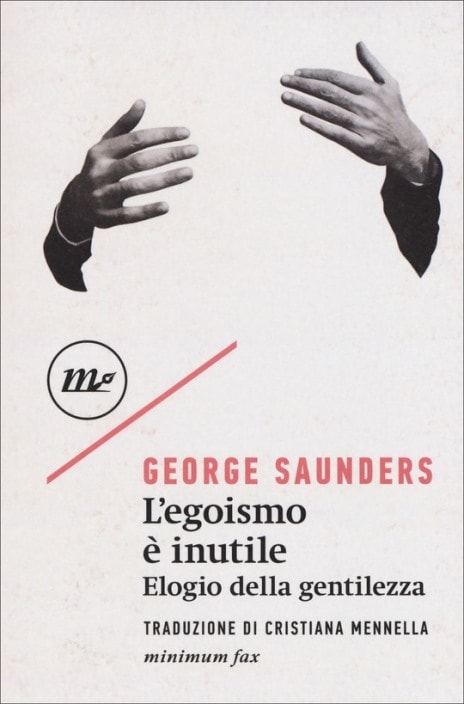 L'egoismo è inutile di George Saunders L'egoismo è inutile di George Saunders