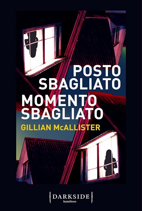 Sulla copertina di Posto sbagliato momento sbagliato di Gillian McAllister c'è una donna che si affaccia a una finestra