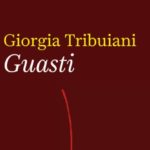 Guasti di Giorgia Tribuiani