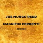 Magnifici perdenti di Joe Mungo Reed