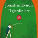 Il giardiniere di Jonathan Evison