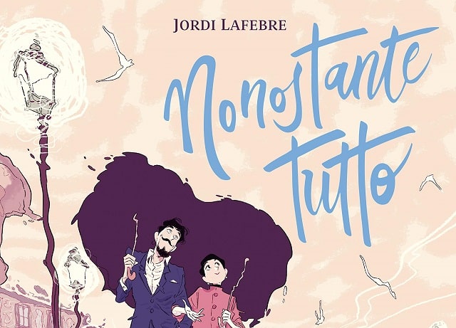 Nonostante tutto di Jordi Lafebre