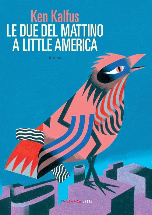 Le due del mattino a Little America di Ken Kalfus