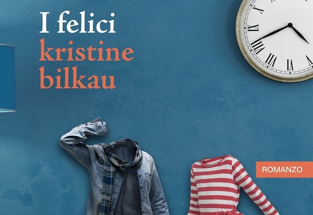 I felici di Kristine Bilkau