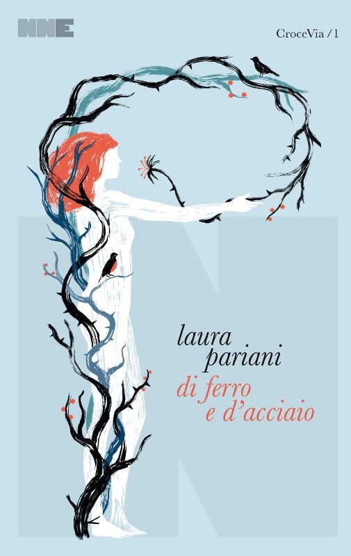 Di ferro e d'acciaio di Laura Pariani