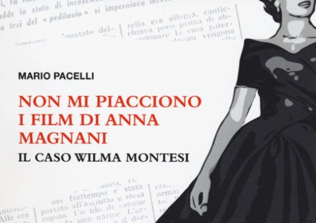 Non mi piacciono i film di Anna Magnani di Mario Pacelli