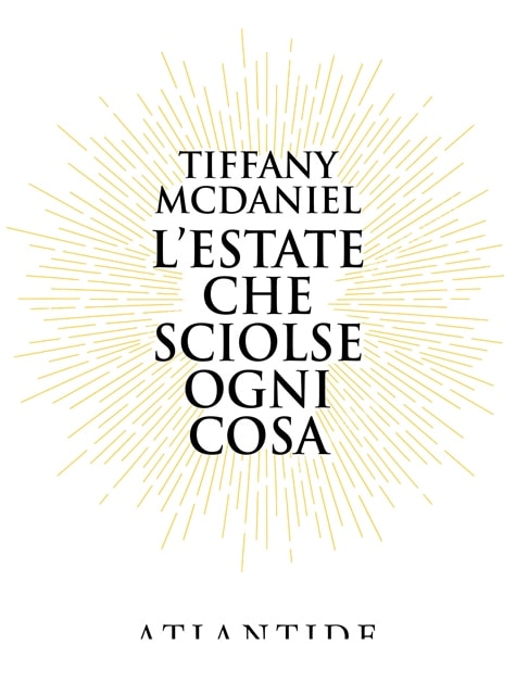 L'estate che sciolse ogni cosa di Tiffany McDaniel