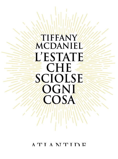 L'estate che sciolse ogni cosa di Tiffany McDaniel