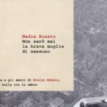 Non sarò mai la brava moglie di nessuno di Nadia Busato