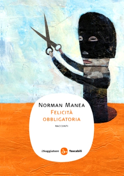 Felicità obbligatoria di Norman Manea