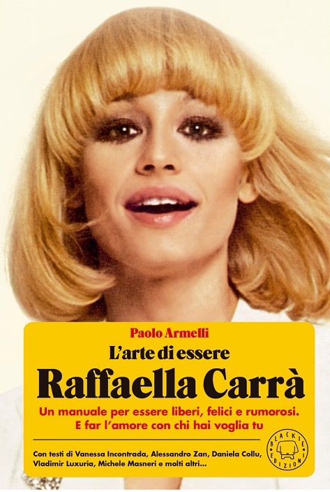 L'arte di essere Raffaella Carrà di Paolo Armelli