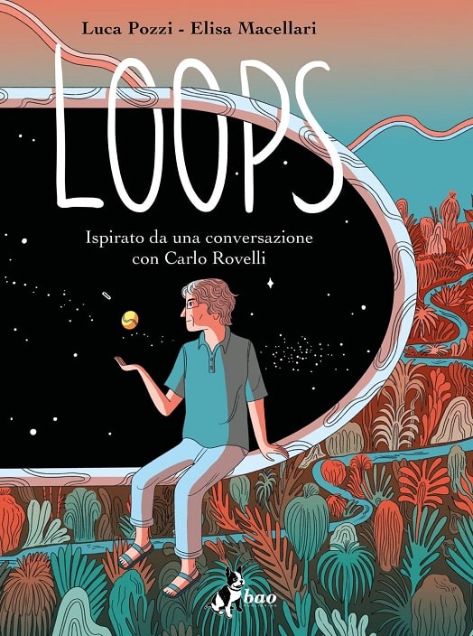 Sulla copertina di Loops di Luca Pozzi ed Elisa Macellari c'è il fisico Carlo Rovelli disegnato, con lo sfondo dello spazio nero e stellato
