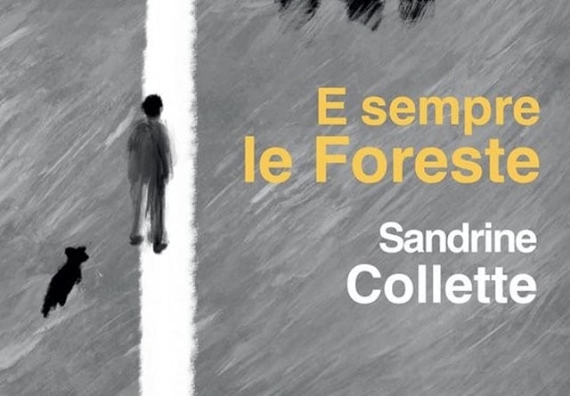 E sempre le foreste di Sandrine Collette