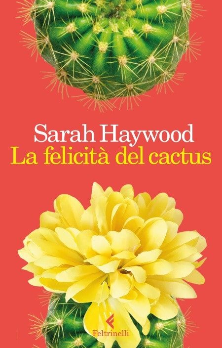 La felicità del cactus di Sarah Haywood