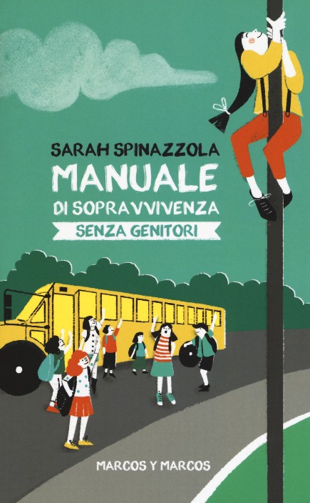 Manuale di sopravvivenza senza genitori di Sarah Spinazzola