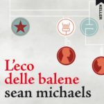 L'eco delle balene di Sean Michaels