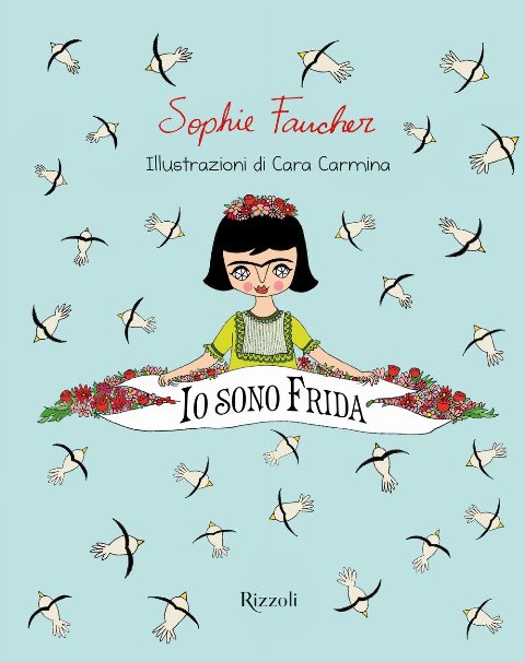 Io sono Frida di Sophie Faucher e Cara Carmina