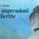 Le impressioni di Berthe di Stella Stollo
