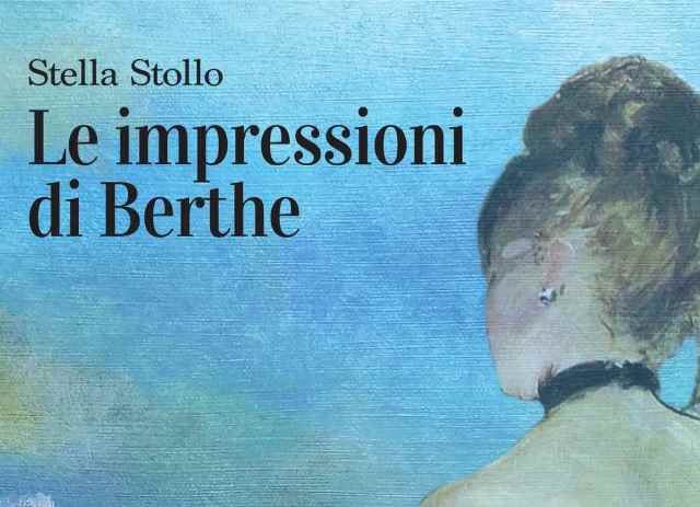 Le impressioni di Berthe di Stella Stollo
