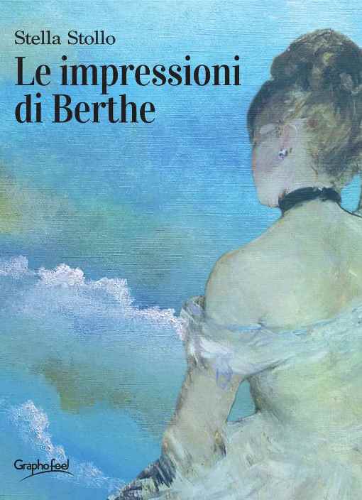Le impressioni di Berthe di Stella Stollo