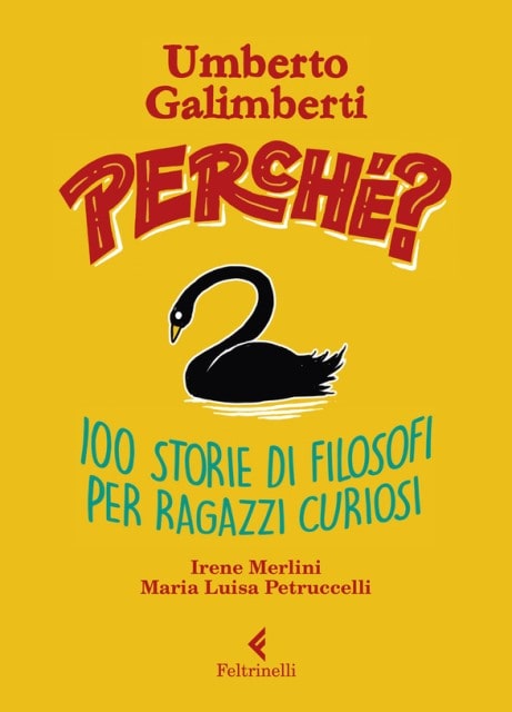 100 storie di filosofi per ragazzi curiosi di Umberto Galimberti, Irene Merlini e Maria Luisa Petruccelli