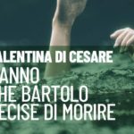L'anno che Bartolo decise di morire di Valentina Di Cesare