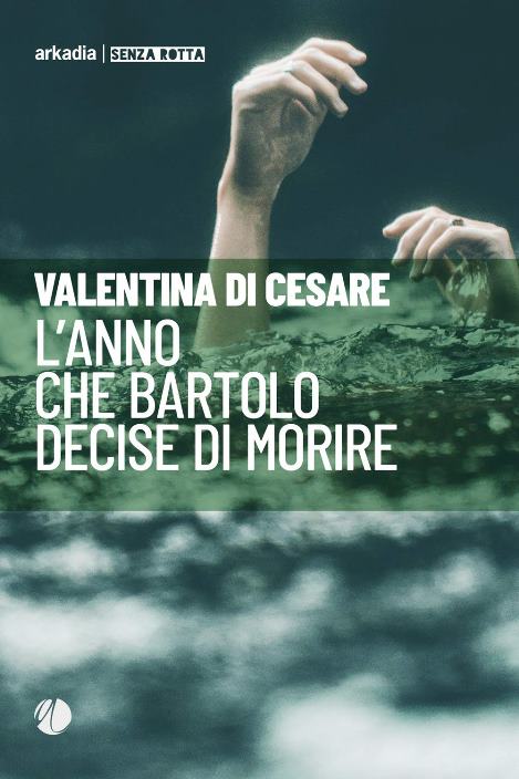 L'anno che Bartolo decise di morire di Valentina Di Cesare