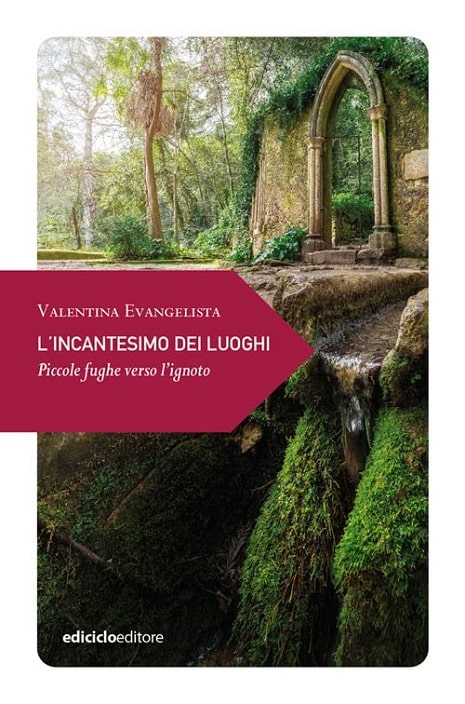 L'incantesimo dei luoghi di Valentina Evangelista