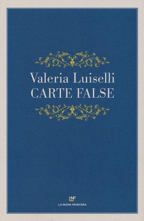 Carte false di Valeria Luiselli